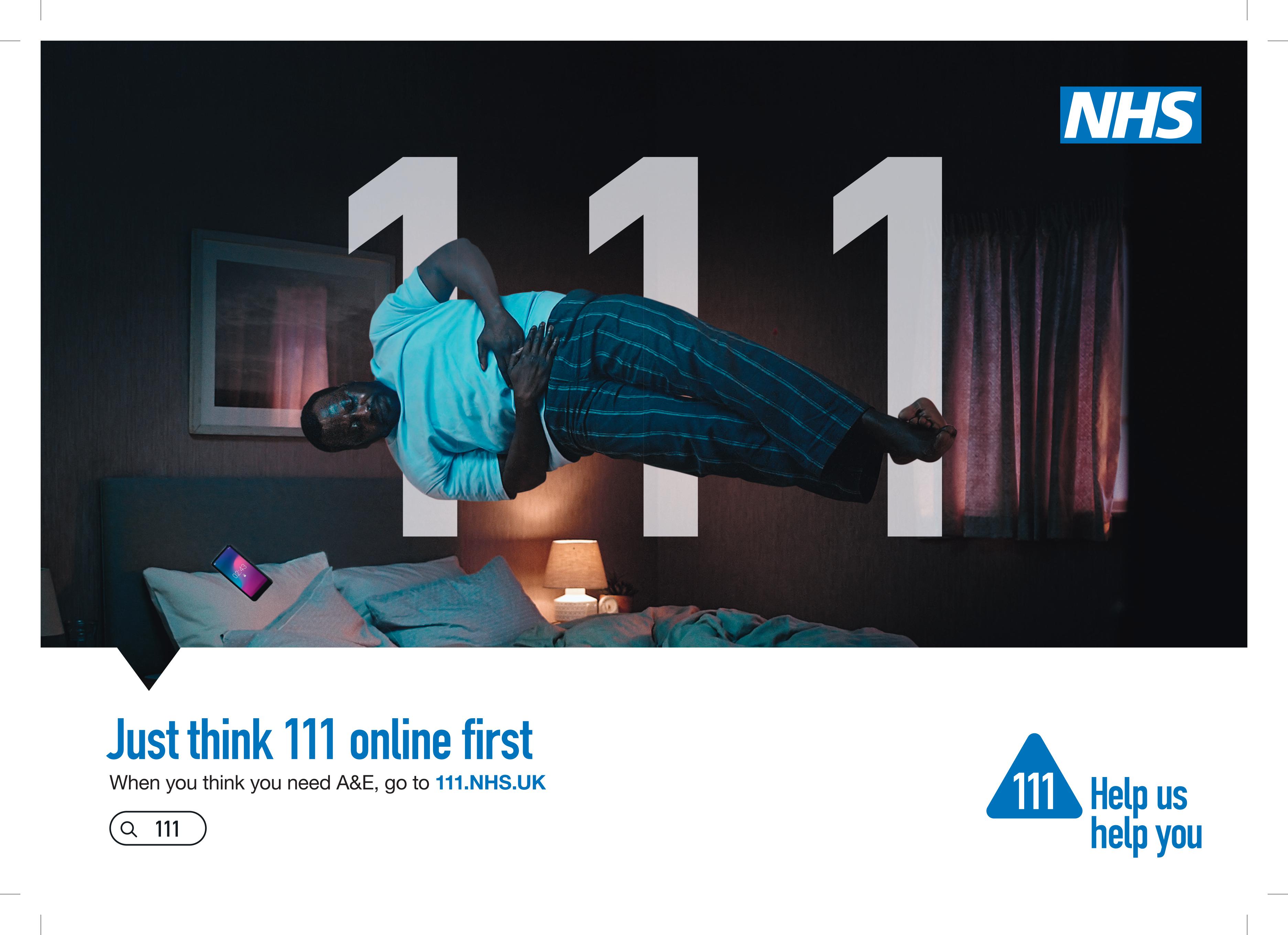 Just think 111 online first when you think you need A&E go to 111.nhs.uk